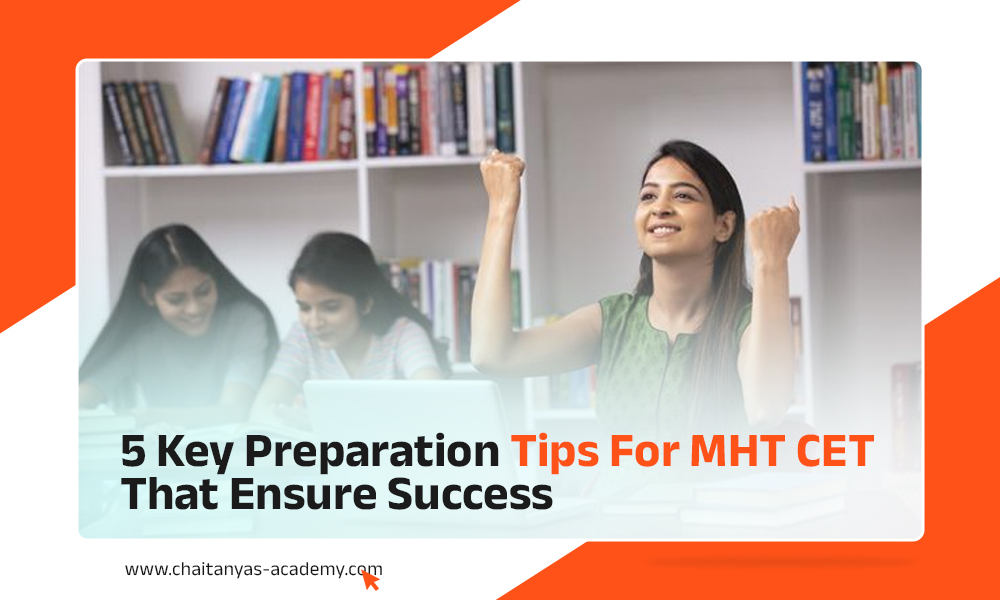 5 Key Preparation Tips For MHT CET That Ensure Success